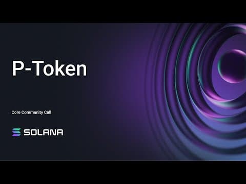 Solana Core Community Call 23 – P-Token