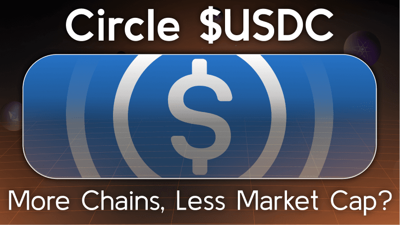 USDC Updates: 6 New Blockchains vs. A Falling Market Cap