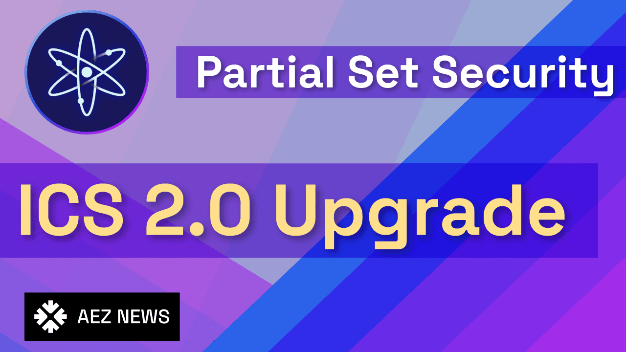 Redefining On-Chain Security: Cosmos’ Evolution to Partial Set Security | ICS 2.0