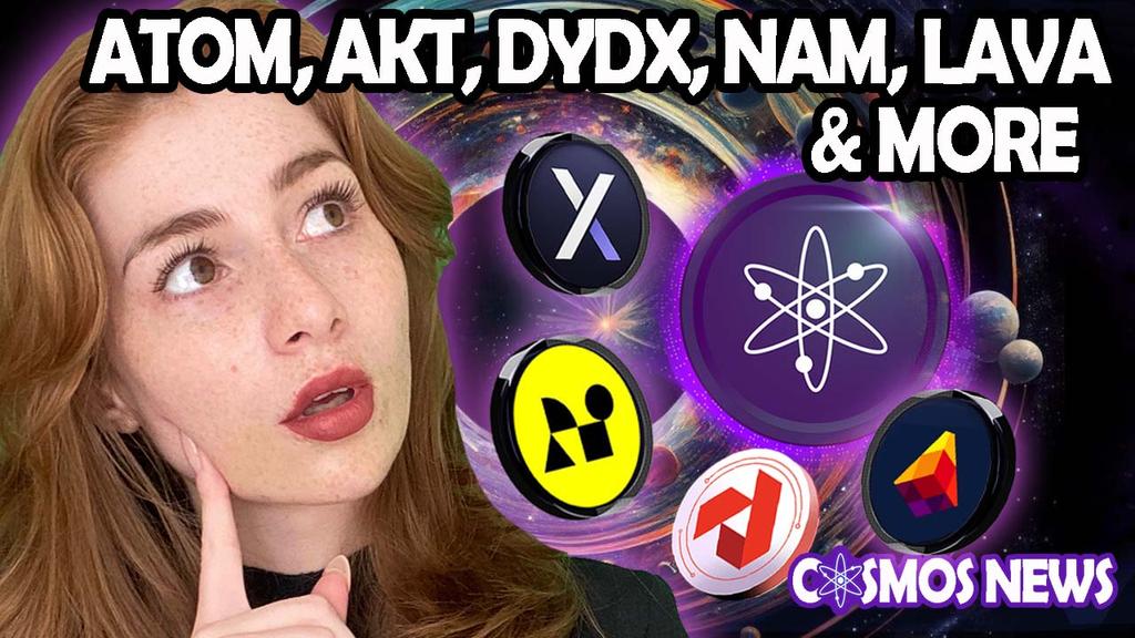 COSMOS CRYPTO NEWS: ATOM, AKT, DYDX, NAM, LAVA & MORE!!