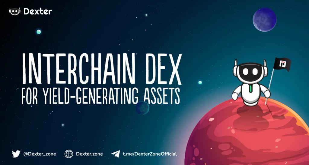 Introducing Dexter – Interchain DEX for Yield-Generating Assets