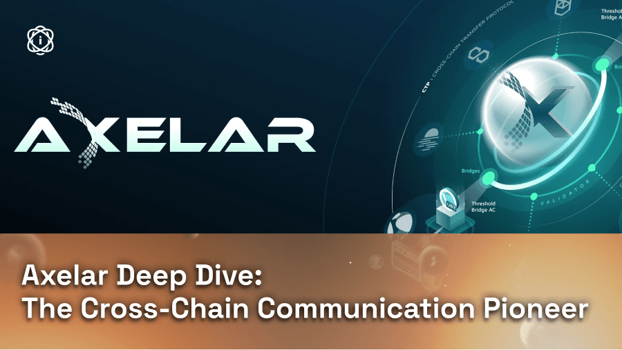 Axelar Deep Dive: Cross-Chain Pioneers