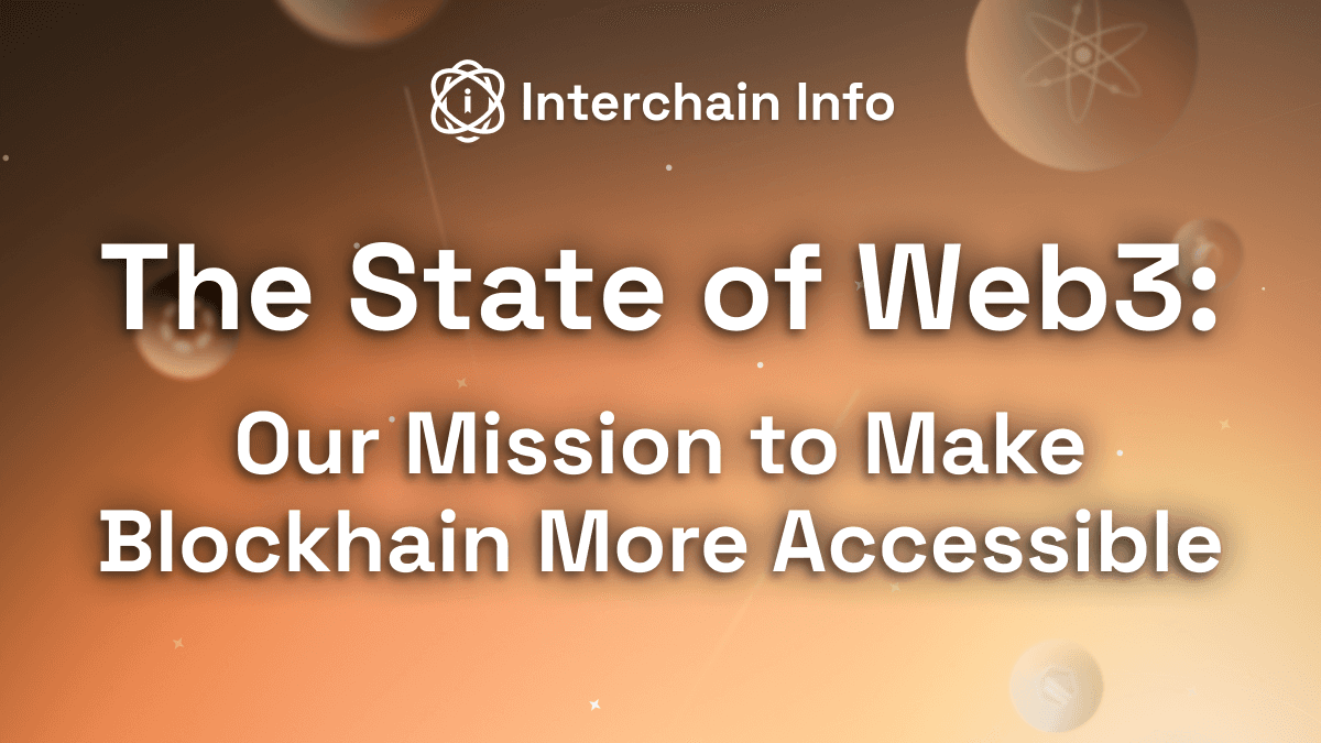 The State of Web3: Improving Ease-of-Access With Interchain Info