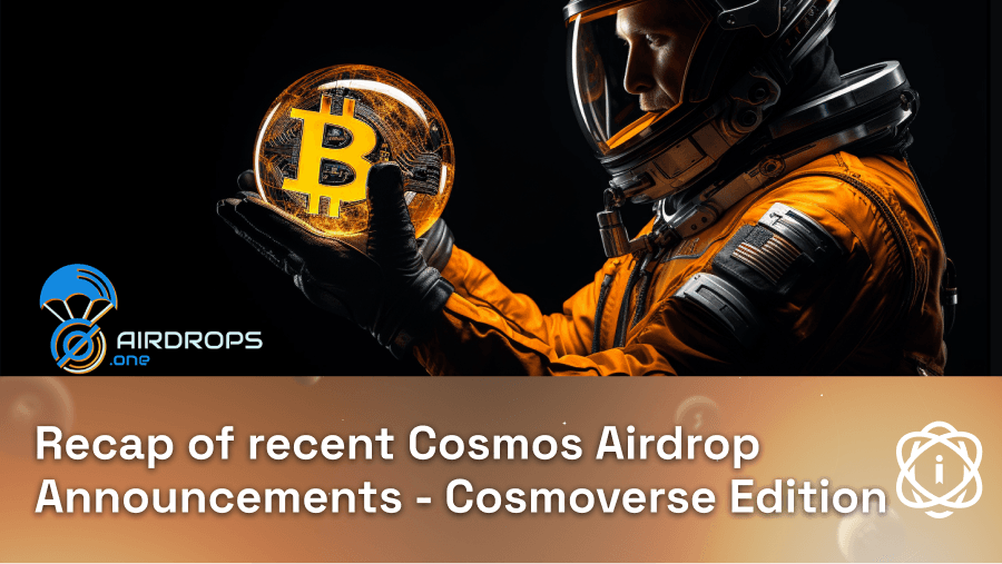Recap of recent Cosmos Airdrop Announcements – Cosmoverse Edition