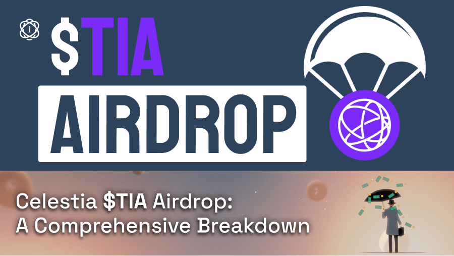 Celestia $TIA Airdrop: A Comprehensive Breakdown