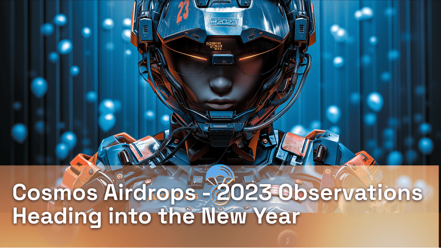 Cosmos Airdrops – 2023 Observations Heading into the New Year