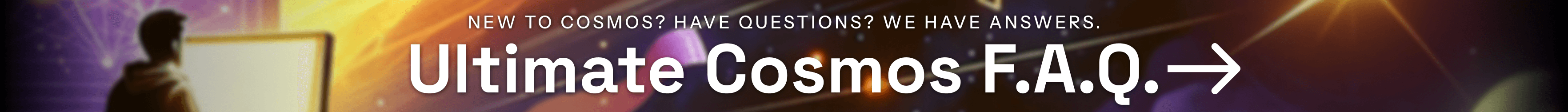 Find answers to any Cosmos question you may have, all in one place.