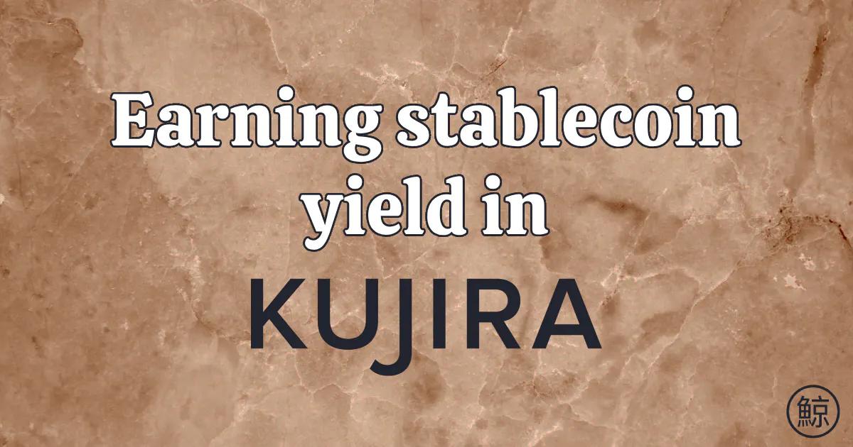 Earning Stablecoin Yield In Kujira