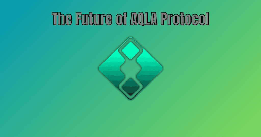 The Future of AQLA Protocol: A Positive Outlook