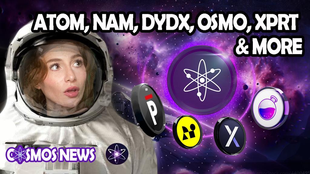 COSMOS CRYPTO NEWS: ATOM, NAMADA MAINNET PHASES, DYDX, OSMO, XPRT & MORE!!