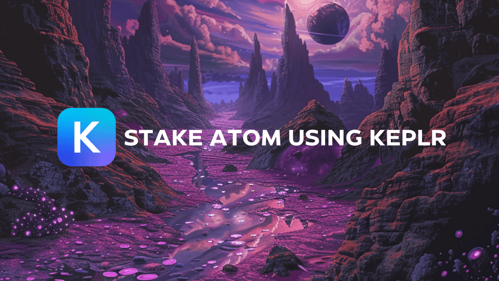 Stake Cosmos ATOM Using Keplr: Step-By-Step Guide