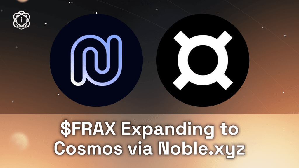 Frax Coming to Noble: The Next Chapter for Stablecoins in the Cosmos Ecosystem